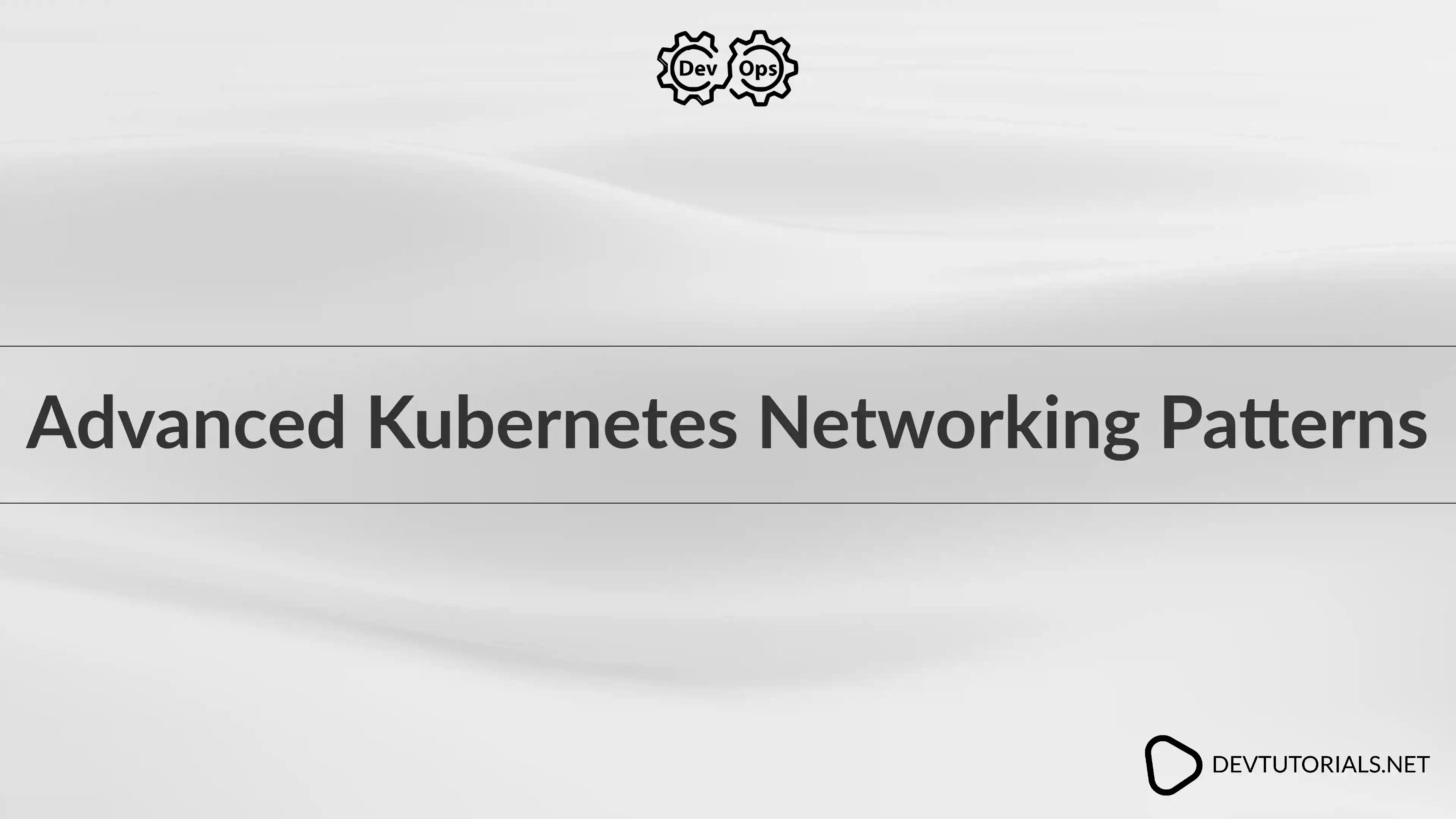 Advanced Kubernetes Networking Patterns