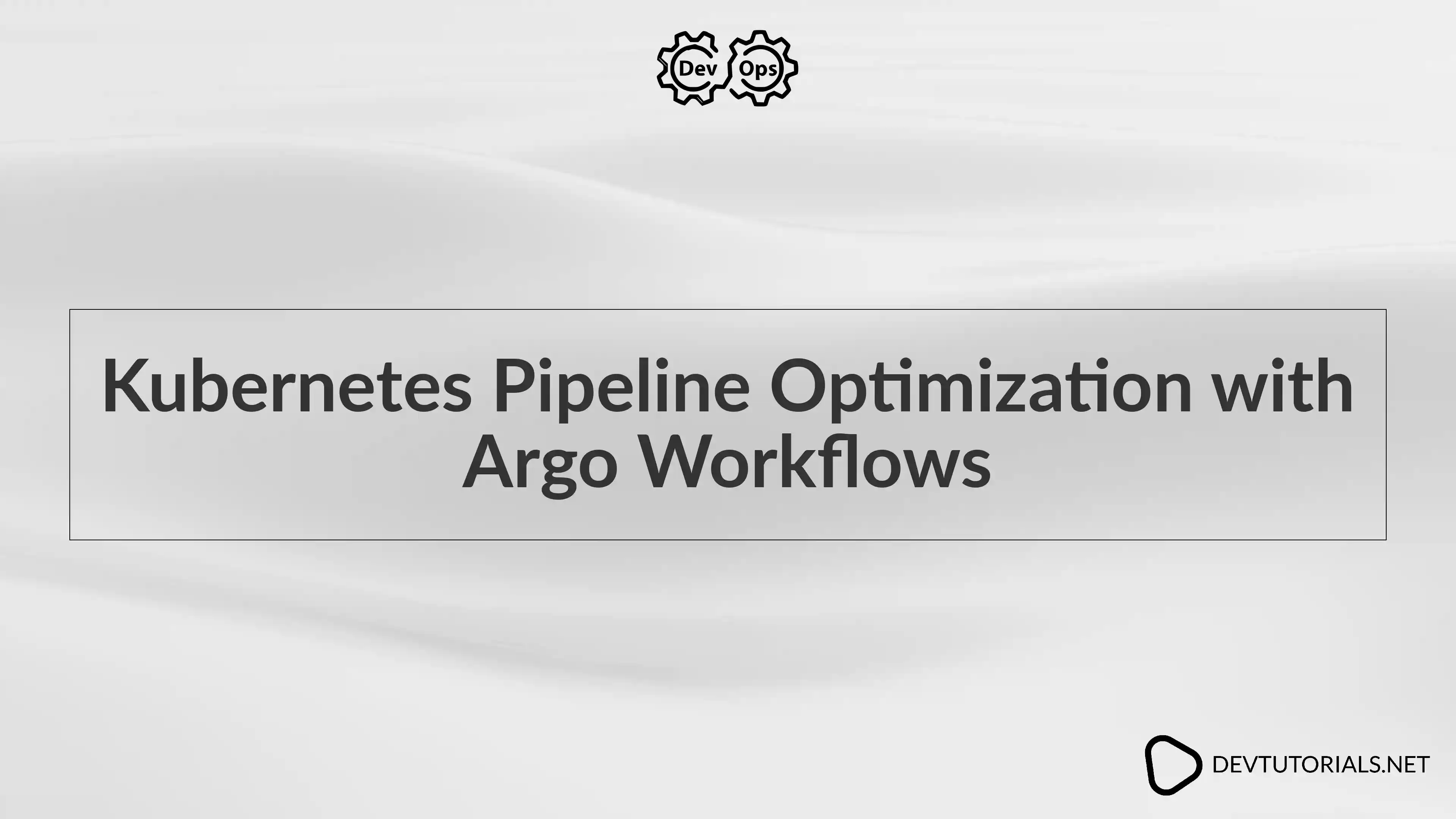 Kubernetes Pipeline Optimization with Argo Workflows