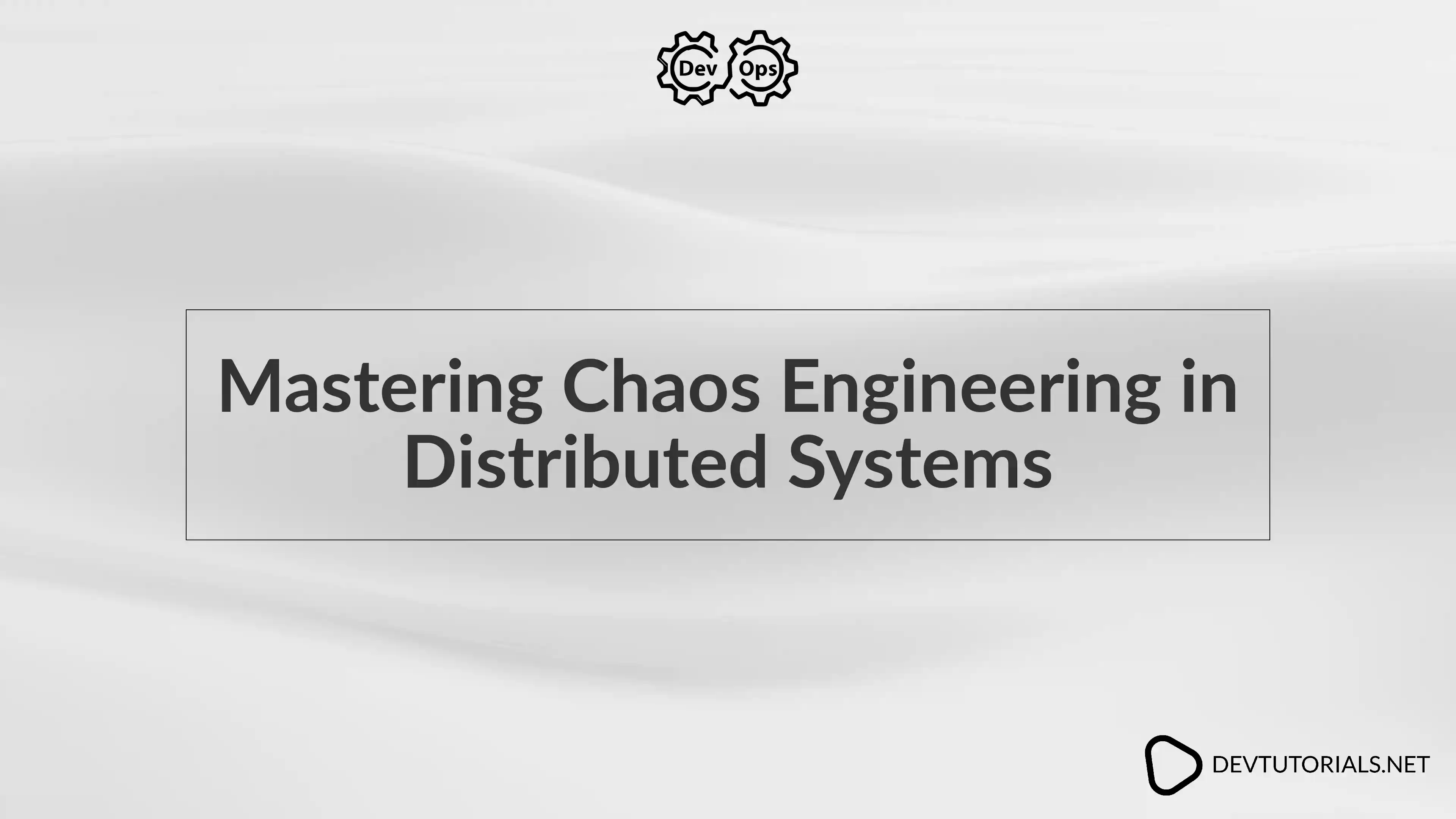 Mastering Chaos Engineering in Distributed Systems