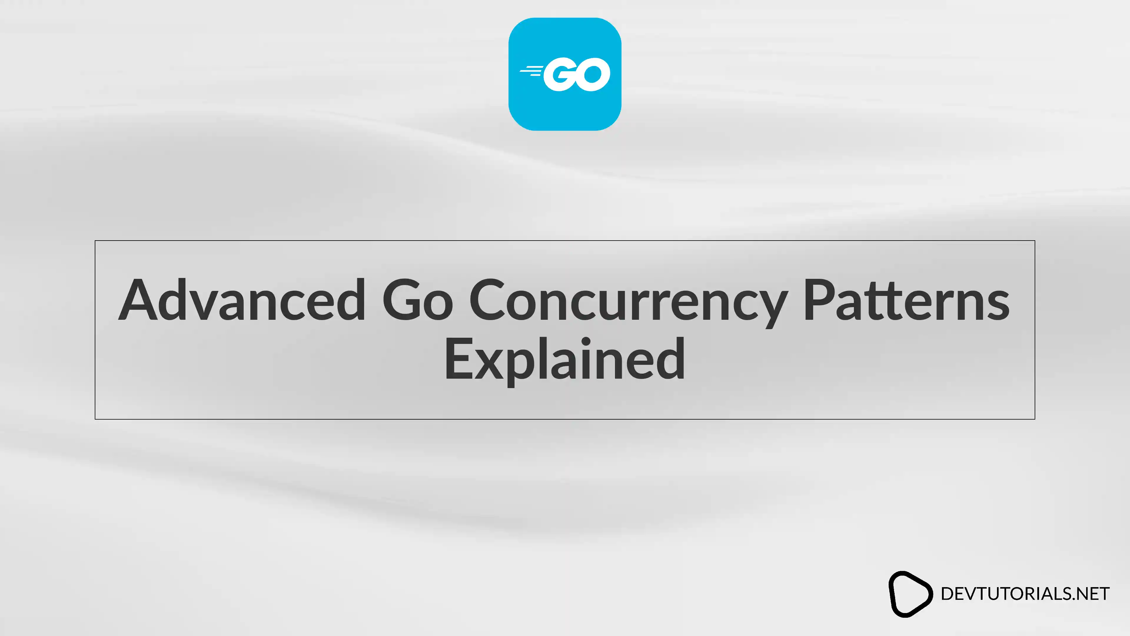 Advanced Go Concurrency Patterns Explained