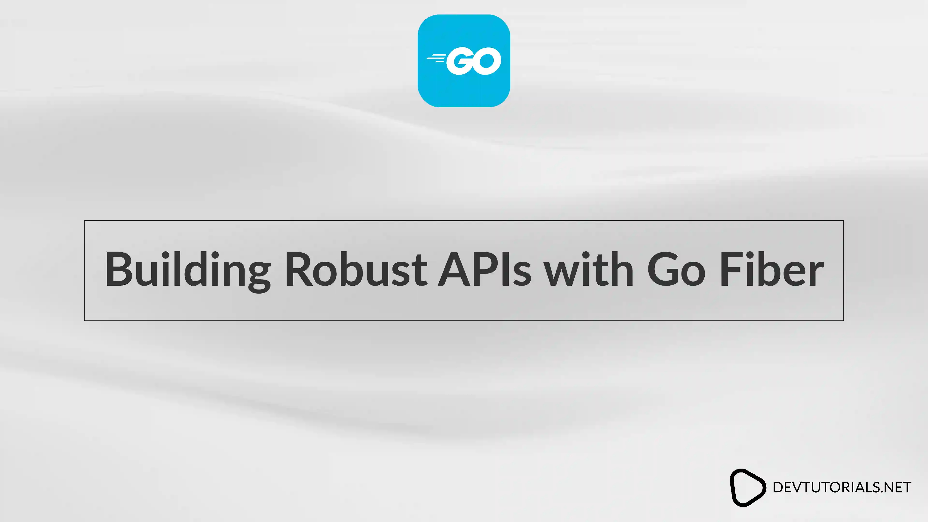 Building Robust APIs with Go Fiber