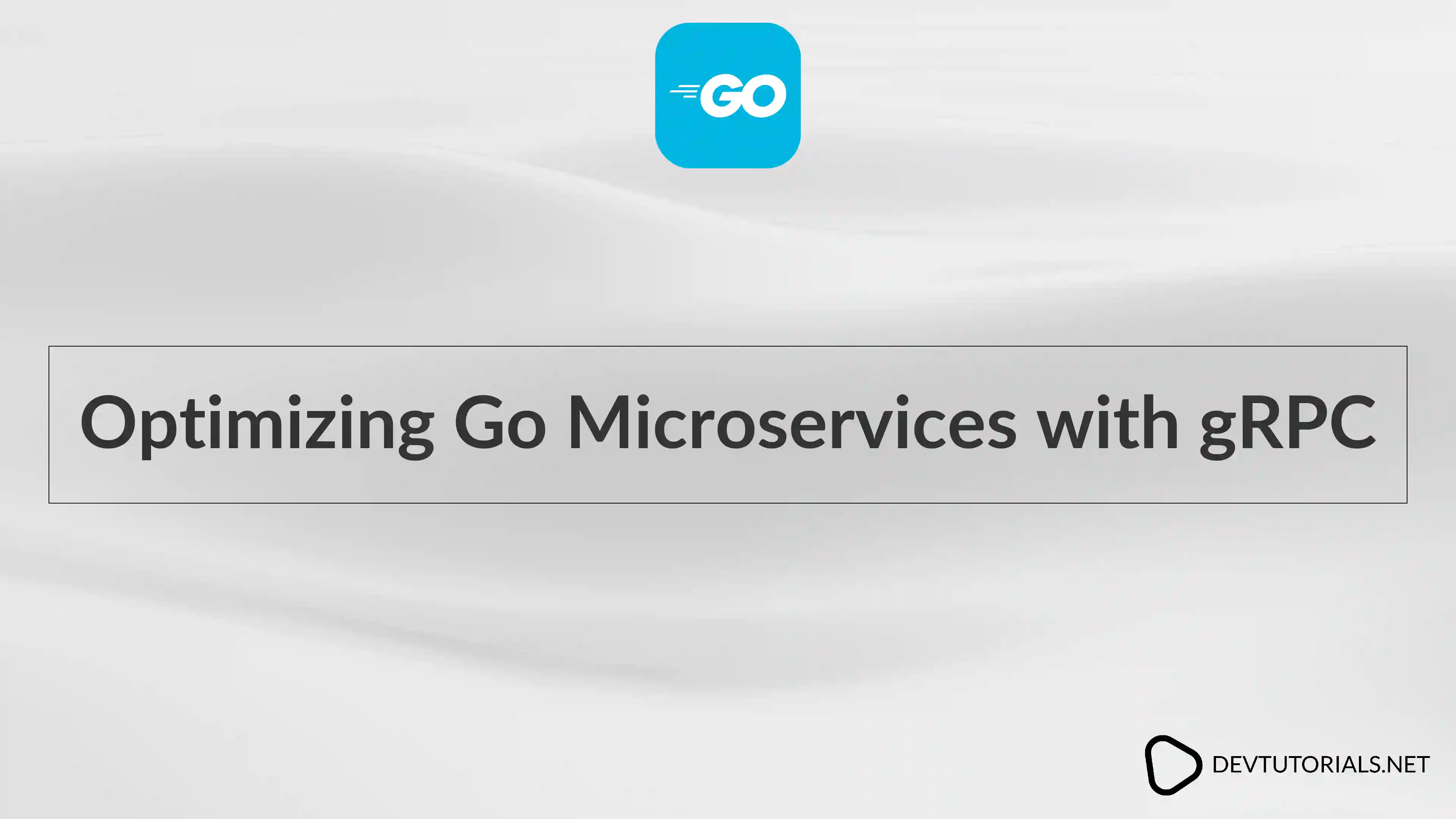 Optimizing Go Microservices with gRPC