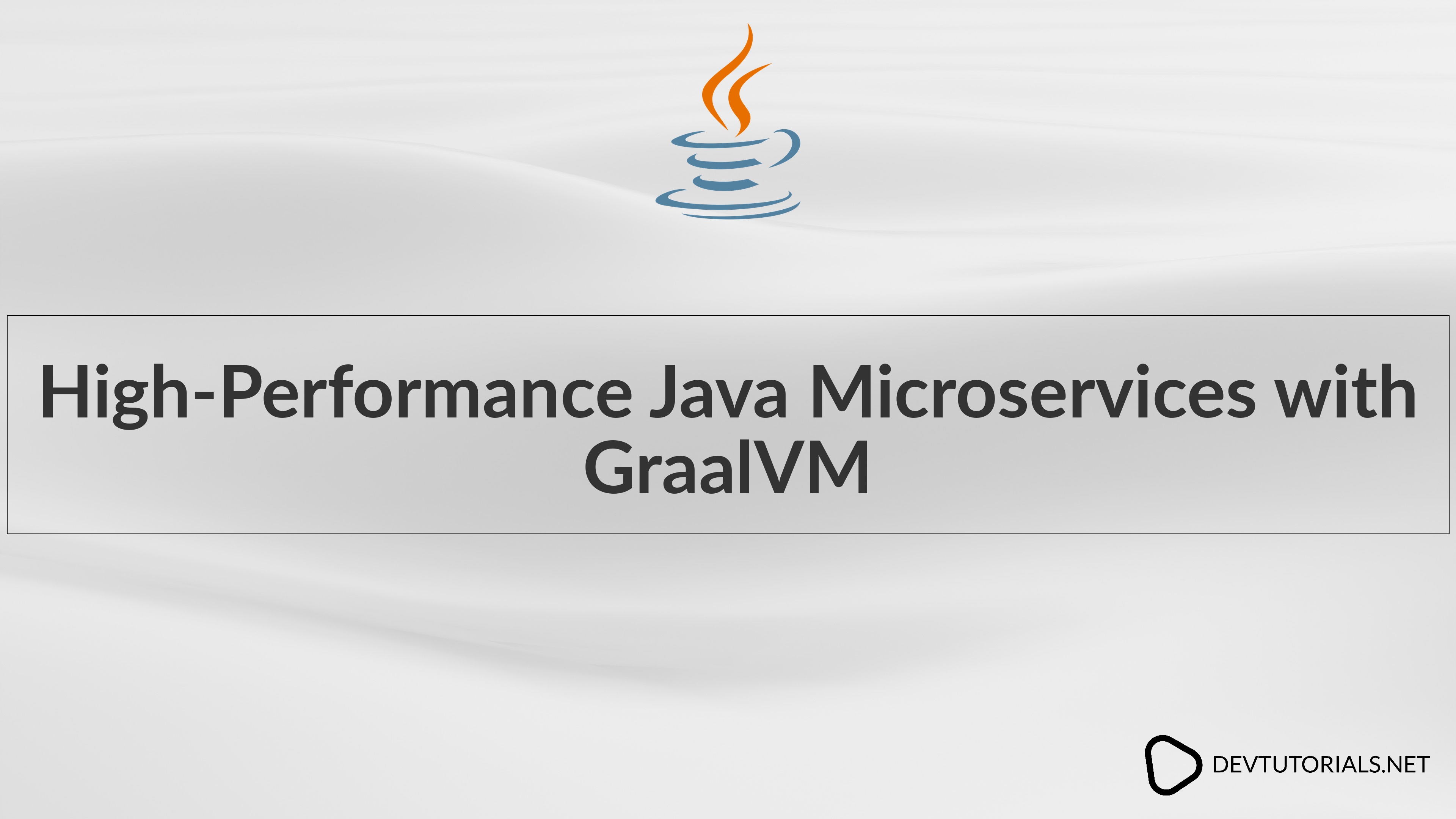 High-Performance Java Microservices with GraalVM