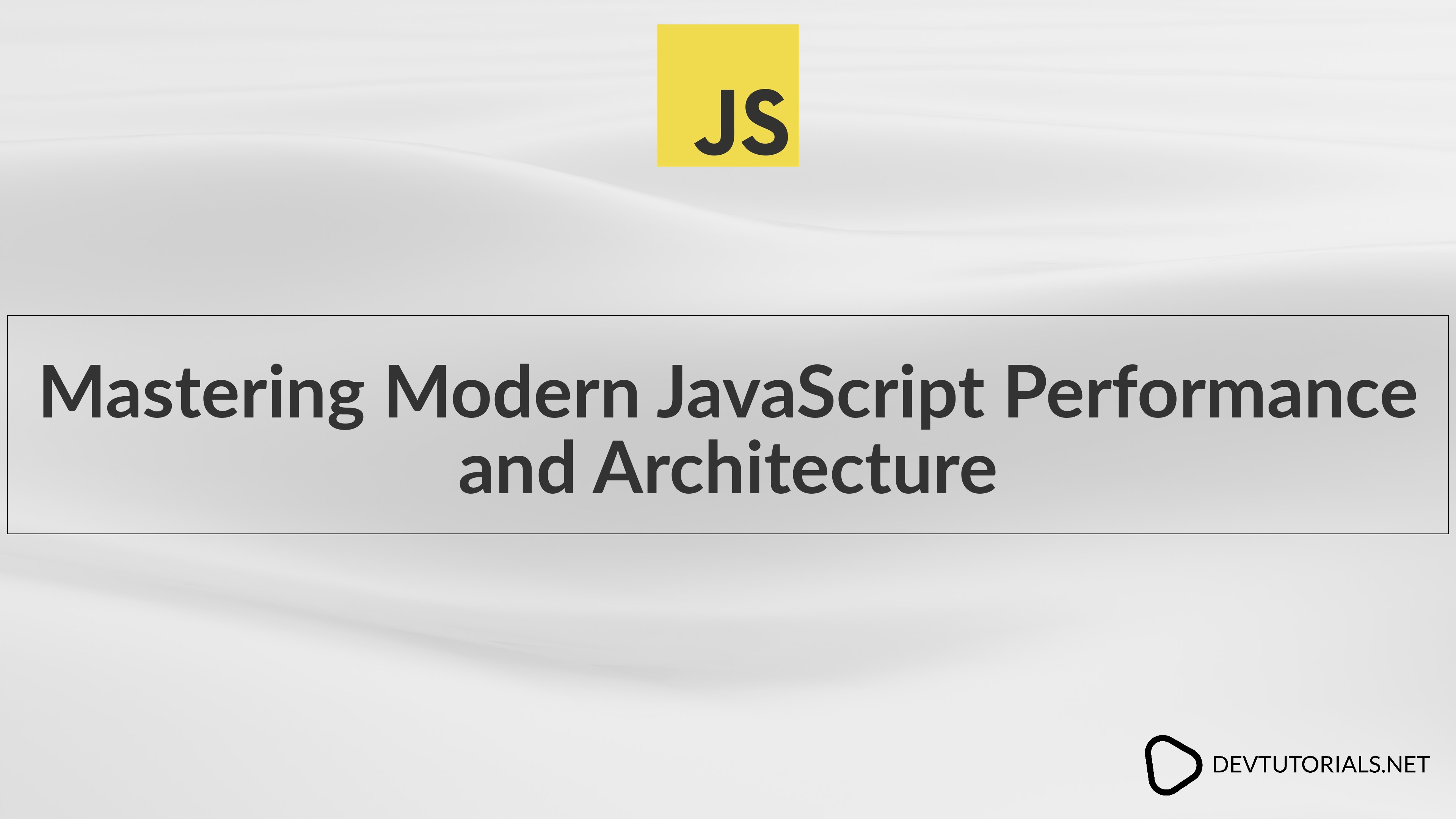 Mastering Modern JavaScript Performance and Architecture