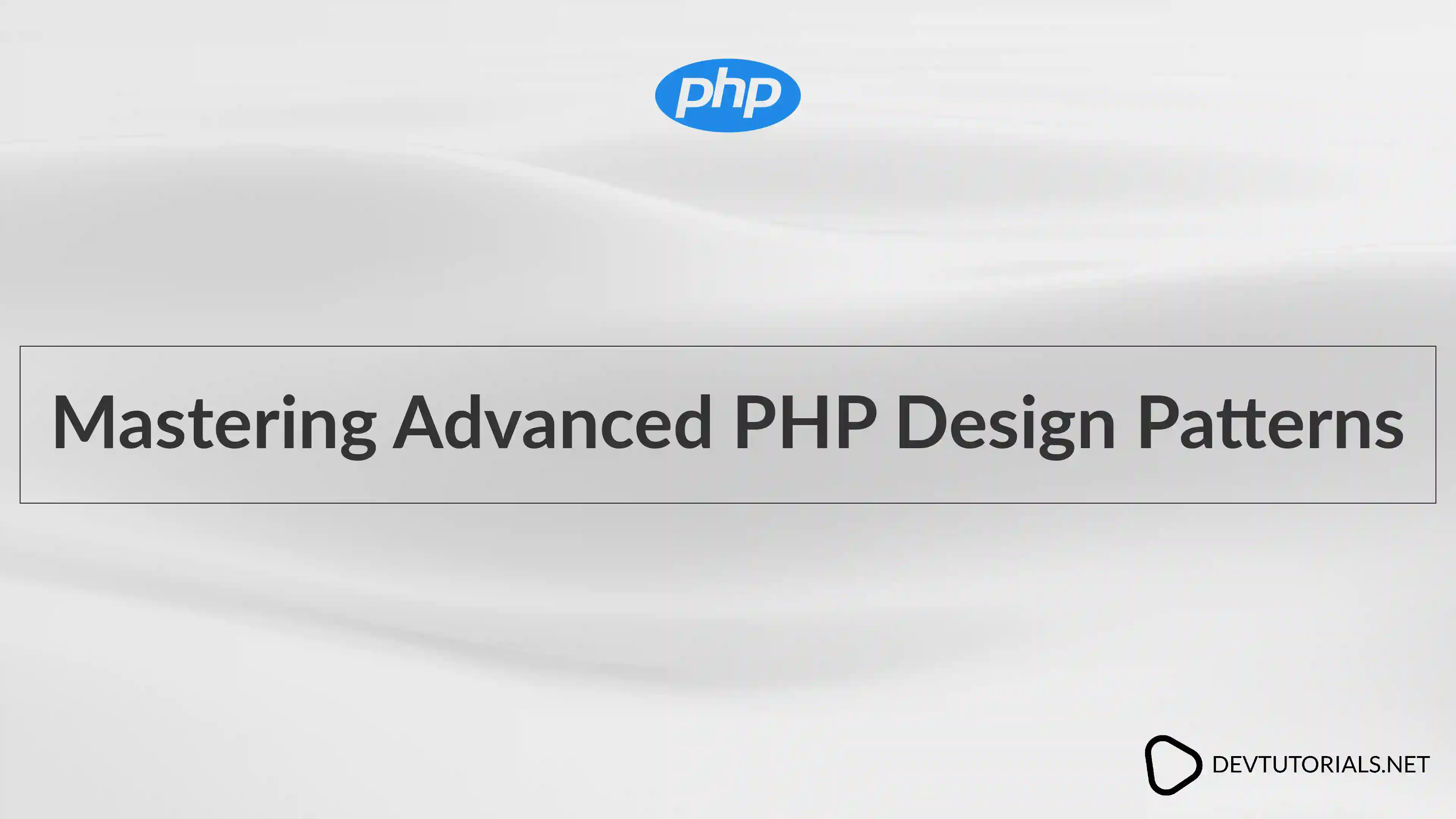 Mastering Advanced PHP Design Patterns