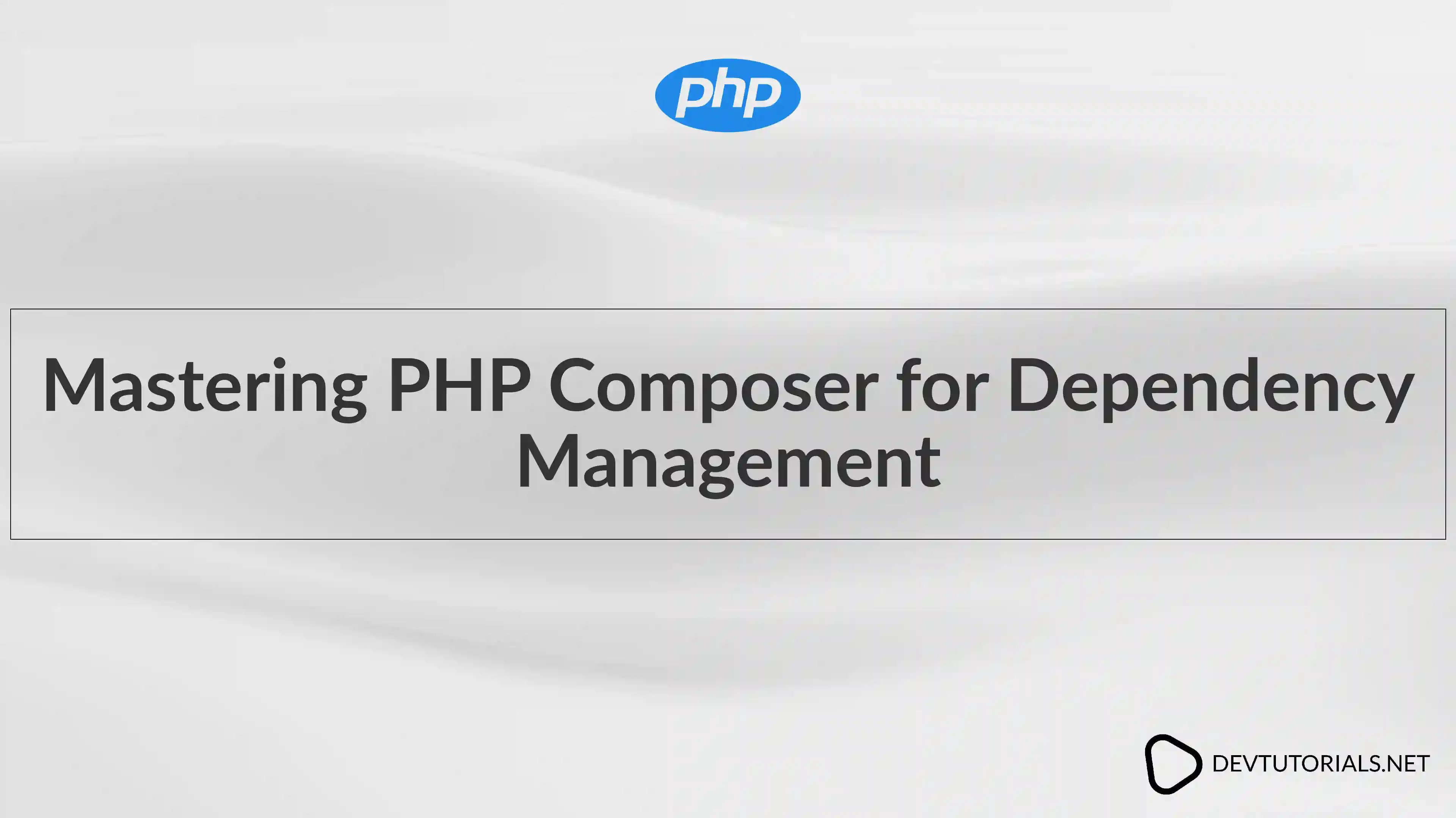 Mastering PHP Composer for Dependency Management