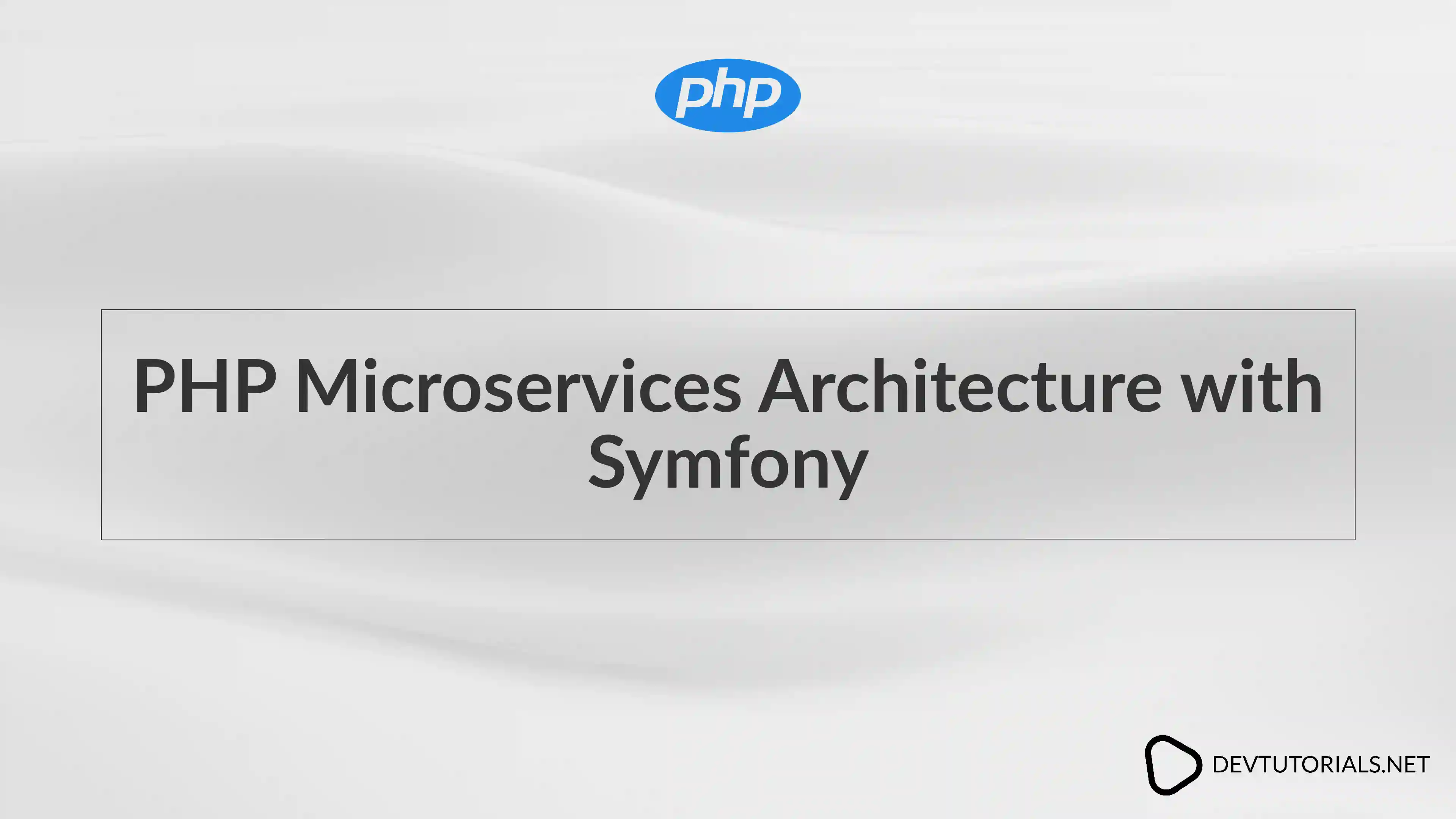 PHP Microservices Architecture with Symfony