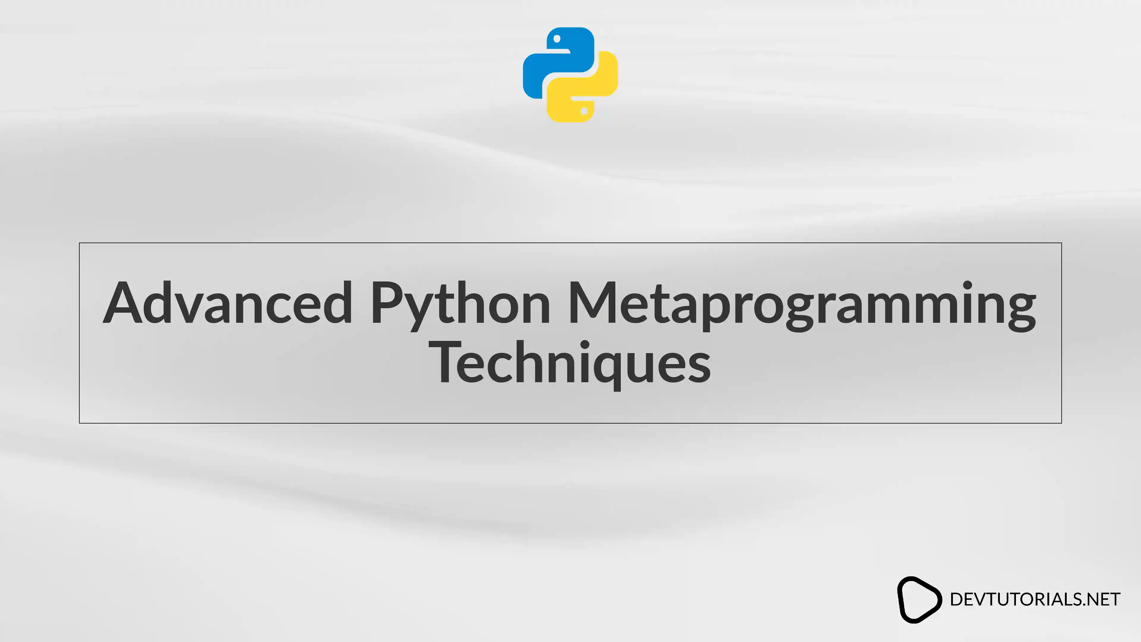 Advanced Python Metaprogramming Techniques