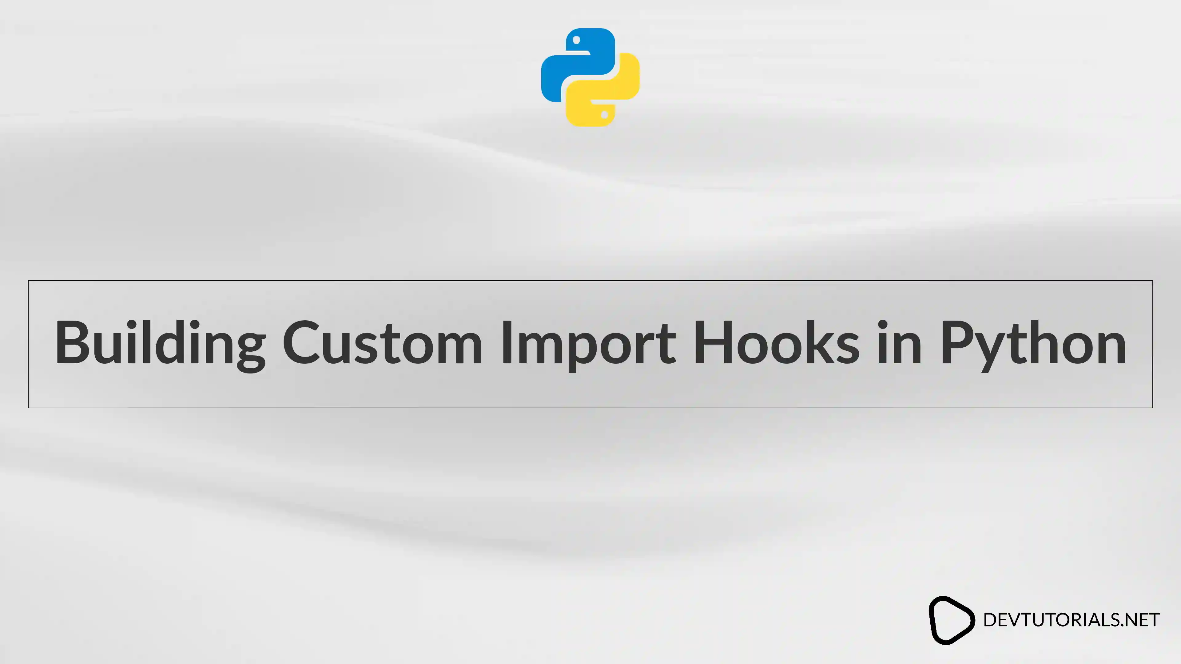 Building Custom Import Hooks in Python