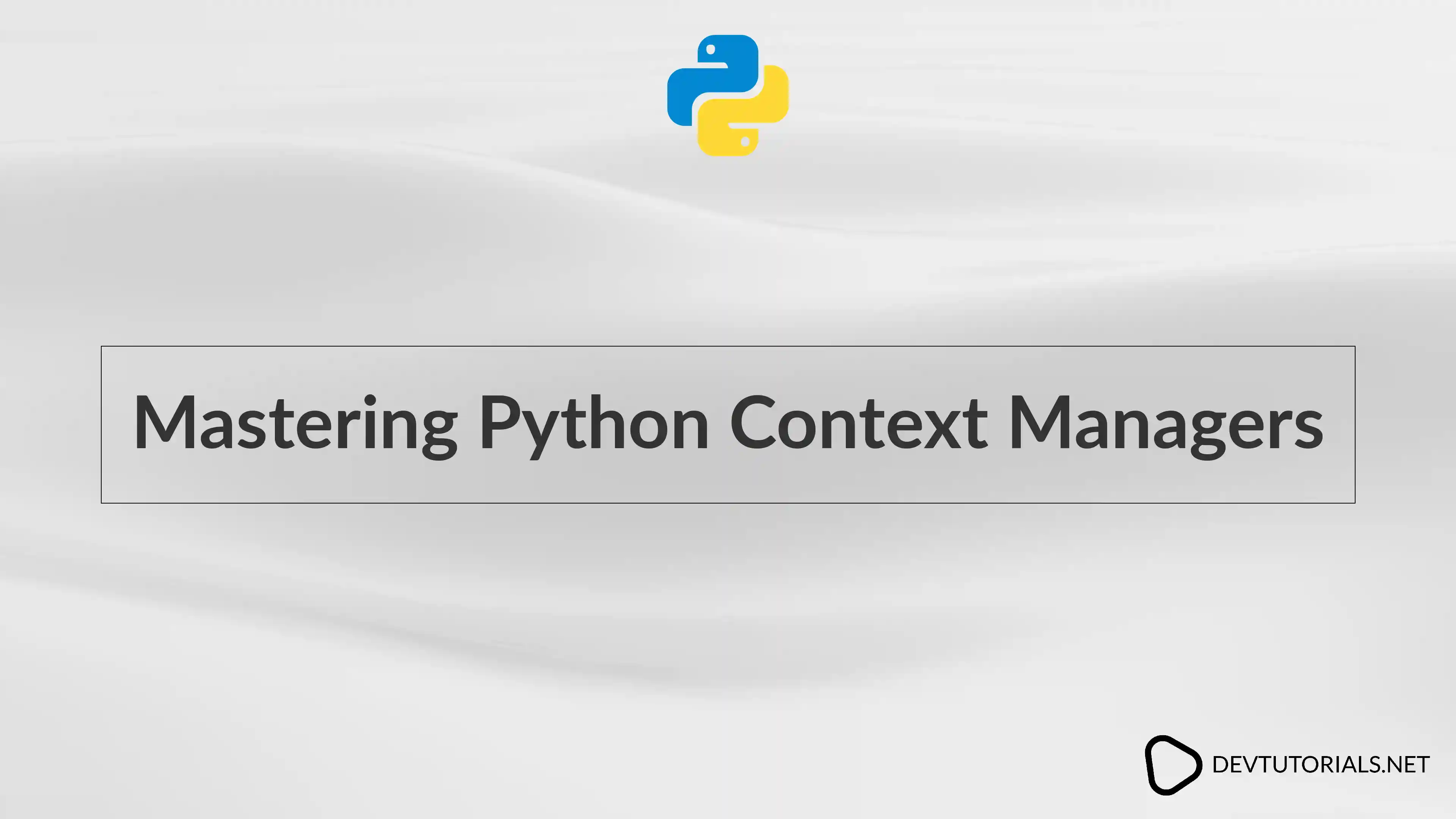 Mastering Python Context Managers
