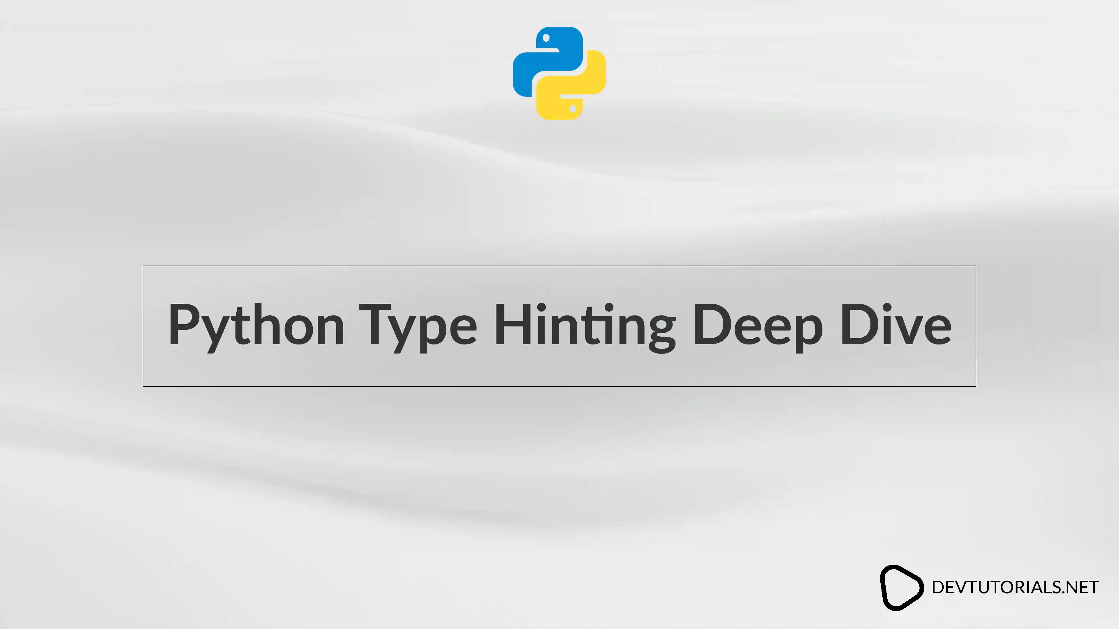 Python Type Hinting Deep Dive