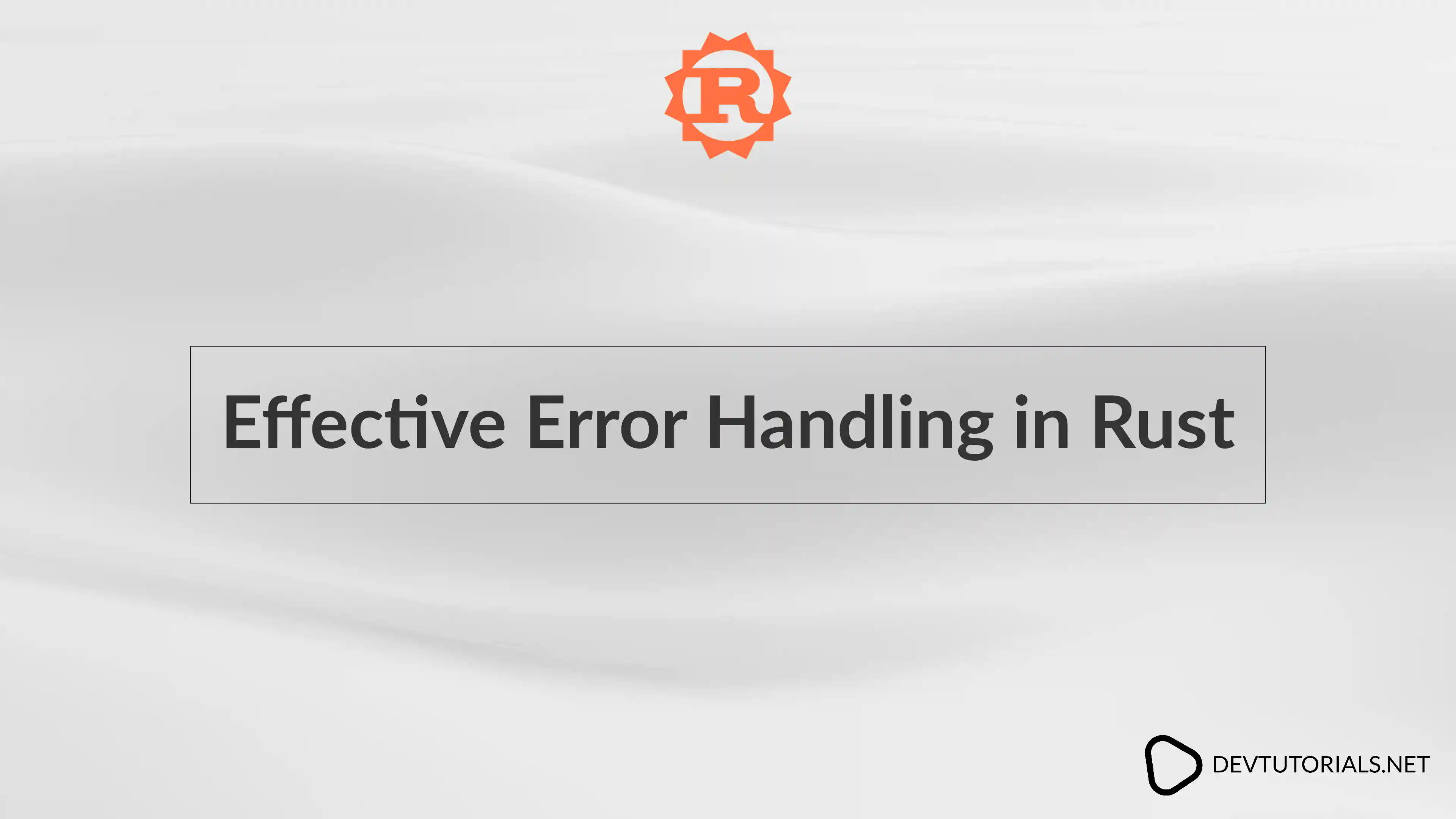 Effective Error Handling in Rust