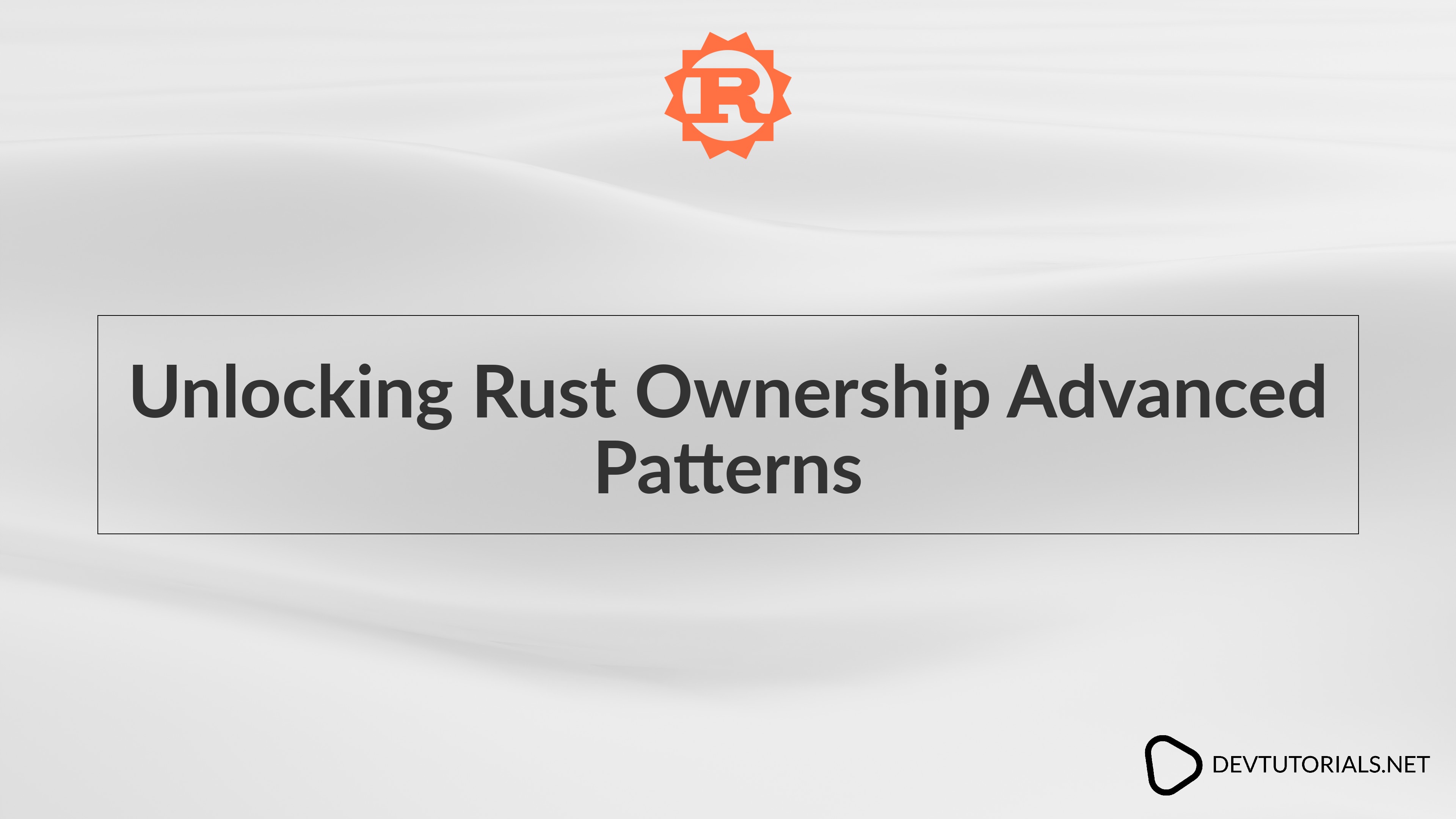 Unlocking Rust Ownership Advanced Patterns